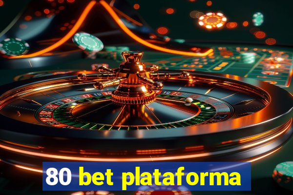 80 bet plataforma